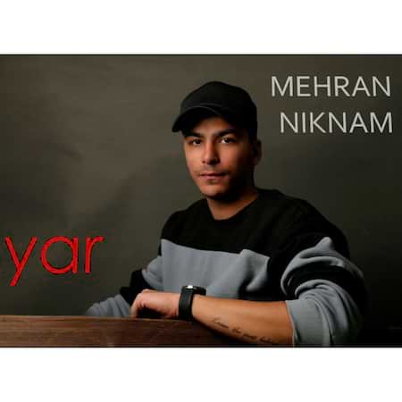 اهنگ مهران نیکنام یار